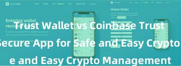 Trust Wallet vs Coinbase Trust Wallet: Your Secure App for Safe and Easy Crypto Management