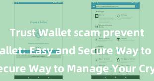 Trust Wallet scam prevention Trust Wallet: Easy and Secure Way to Manage Your Crypto